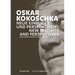 Oskar Kokoschka: Neue Einblicke Und Perspektiven / New Insights and Perspectives