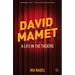 David Mamet: A Life in the Theatre
