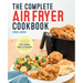 The Complete Air Fryer Cookbook: Amazingly Easy Recipes to Fry, Bake, Grill, and Roast with Your Air Fryer