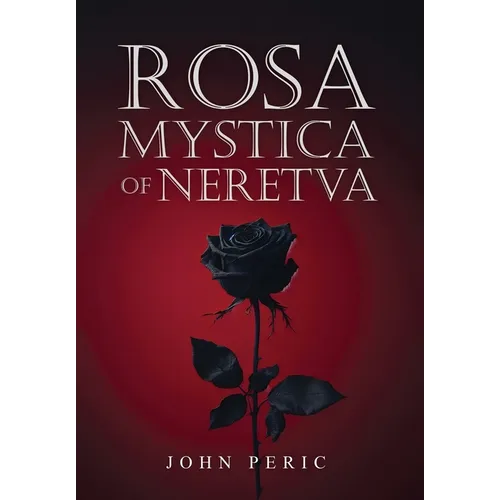 Rosa Mystica of Neretva