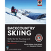 Backcountry Skiing: Skills for Ski Touring and Ski Mountaineering
