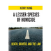 A Lesser Species of Homicide: Death, Drivers and the Law