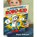 The Adventures of Robo-Kid