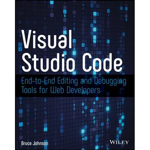 Visual Studio Code: End-To-End Editing and Debugging Tools for Web Developers