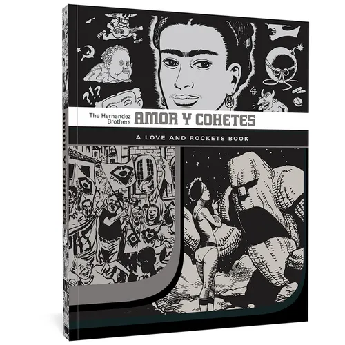 Amor Y Cohetes: A Love and Rockets Book