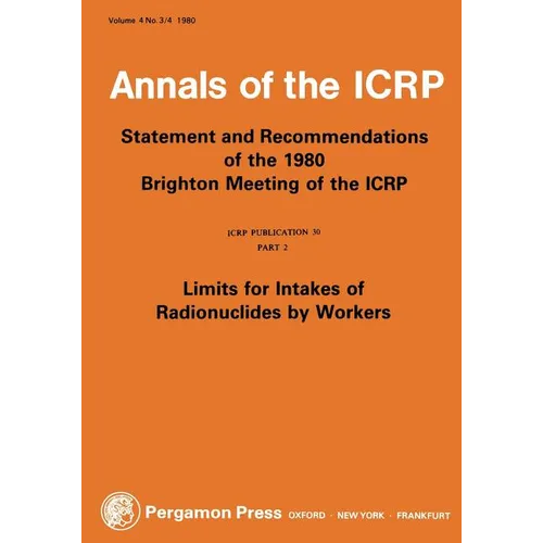Icrp Publication 30: Limits for Intakes of Radionuclides by Workers, Part 2