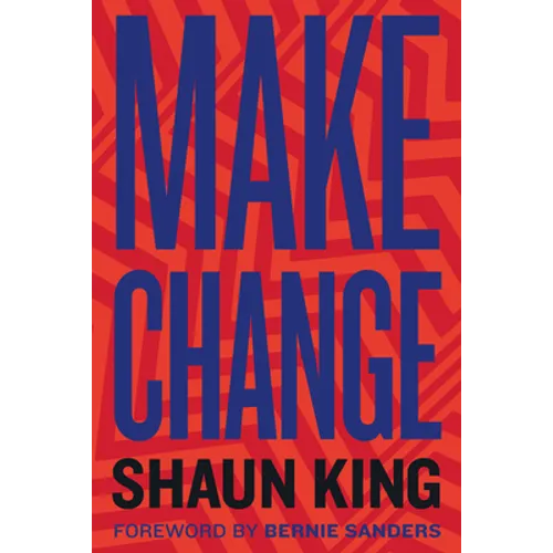 Make Change: How to Fight Injustice, Dismantle Systemic Oppression, and Own Our Future