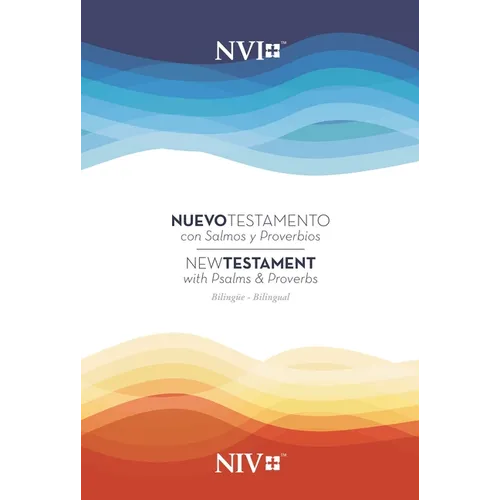 Niv/NVI New Testament Bilingual with Psalms and Proverbs / Niv/Nvi. Nuevo Testamento Bilingüe Con Salmos Y Proverbios