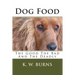 Dog Food: The Good The Bad And The Deadly