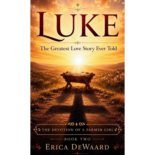 Luke: The Greatest Love Story Ever Told