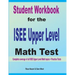 Student Workbook for the ISEE Upper Level Math Test: Complete coverage of all ISEE Upper Level Math topics + Practice Tests