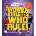 Women Athletes Who Rule!: The 101 Stars Every Fan Needs to Know