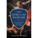 The Art of Spiritual Warfare: The Secret Weapons Satan Can't Withstand