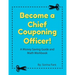 Become a Chief Couponing Officer: A Money Saving Guide and Math Workbook