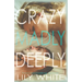 Crazy Madly Deeply