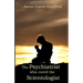 The Psychiatrist who cured the Scientologist.