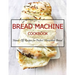 Bread Machine Cookbook: Hands-Off Recipes for Perfect Homemade Bread