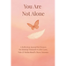 You Are Not Alone: A Reflection Journal for Women Reclaiming Themselves after Loss, Pain, and motherhood's heavy season