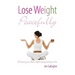 Lose Weight Peacefully