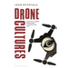 Drone Cultures: From Surveillance and Warfare to Literature and Art