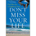 Don't Miss Your Life: Find More Joy and Fulfillment Now