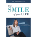 The Smile of Your Life: Everything You Need to Know for Your Orthodontic Journey