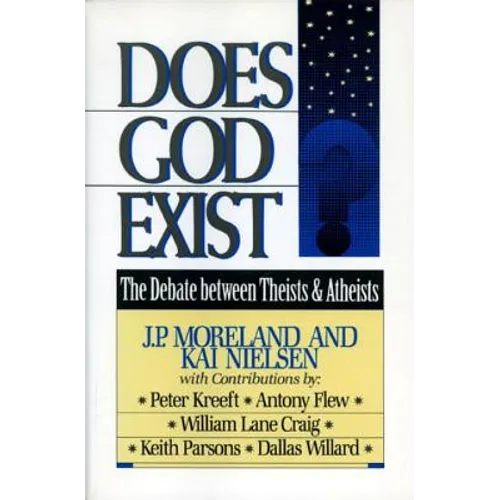 Does God Exist?: The Debate between Theists & Atheists