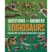 Questions and Answers about Dinosaurs: Prehistory as You've Never Seen It Before