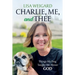 Charlie, Me, and Thee