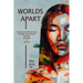 Worlds Apart: My Personal Life Journey through Transcultural Poverty, Privilege, and Passion