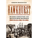 Hawkhurst: Murder, Corruption, and Britain's Most Notorious Smuggling Gang