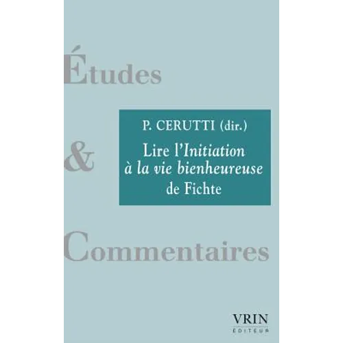 Lire l'Initiation a la Vie Bienheureuse de Fichte