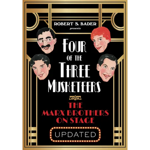 Four of the Three Musketeers: The Marx Brothers on Stage