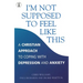 I'm Not Supposed to Feel Like This