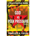 God VS Peer Pressure: A Teen's Survival Guide