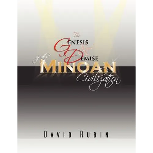 The Genesis and Demise of the Minoan Civilization