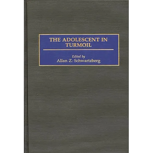 The Adolescent in Turmoil