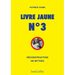 Livre Jaune n° 3: Déconstruction de mythes