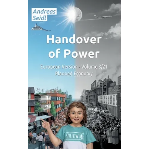 Handover of Power - Planned Economy: European Version - Volume 8/21