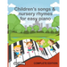 Children's Songs & Nursery Rhymes for Easy Piano, Complete Edition.