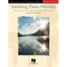 Soothing Piano Worship: 20 Peaceful Sacred Songs for Piano - Phillip Keveren Series