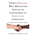 Thirty Reasons Why Mediation Should Be Considered in Resolving Conflicts.: A Mediation Resource Book