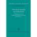 Thomas Mann ALS Essayist: Internationales Forschungkolloquium Messina 2012