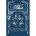 Jerry Thomas' How to Mix Drinks; Or, the Bon-Vivant's Companion: A Reprint of the 1862 Edition