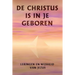 de Christus Is in Je Geboren