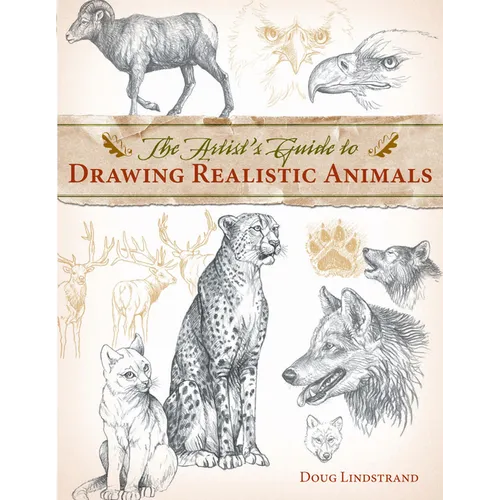 The Artist's Guide to Drawing Realistic Animals