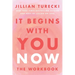 It Begins with You Now: The Workbook
