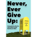 Never, Ever Give Up: Anonymous Stories and Letters from Northeast Ohio