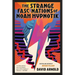 The Strange Fascinations of Noah Hypnotik