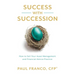 Success with Succession: How to Sell Your Asset Management and Financial Advice Practice